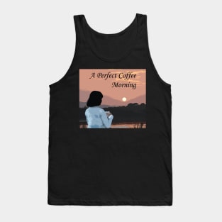 A Perfect Coffee Morning Tank Top